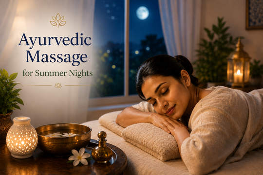 Ayurvedic Massage for Summer Nights: Cooling Pitta for Deeper Sleep